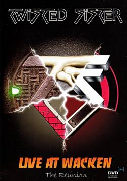 Twisted Sister : Live at Wacken - the Reunion